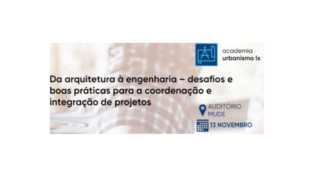 "Da arquitetura à engenharia - desafios e boas práticas para a coordenação e integração de projetos"